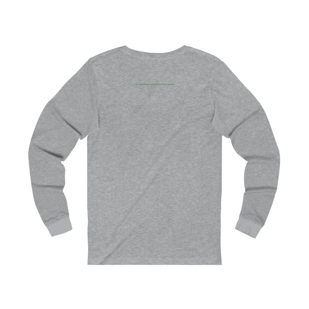 Clover - Unisex Jersey Long Sleeve Tee - Bubbles Make Me Happy