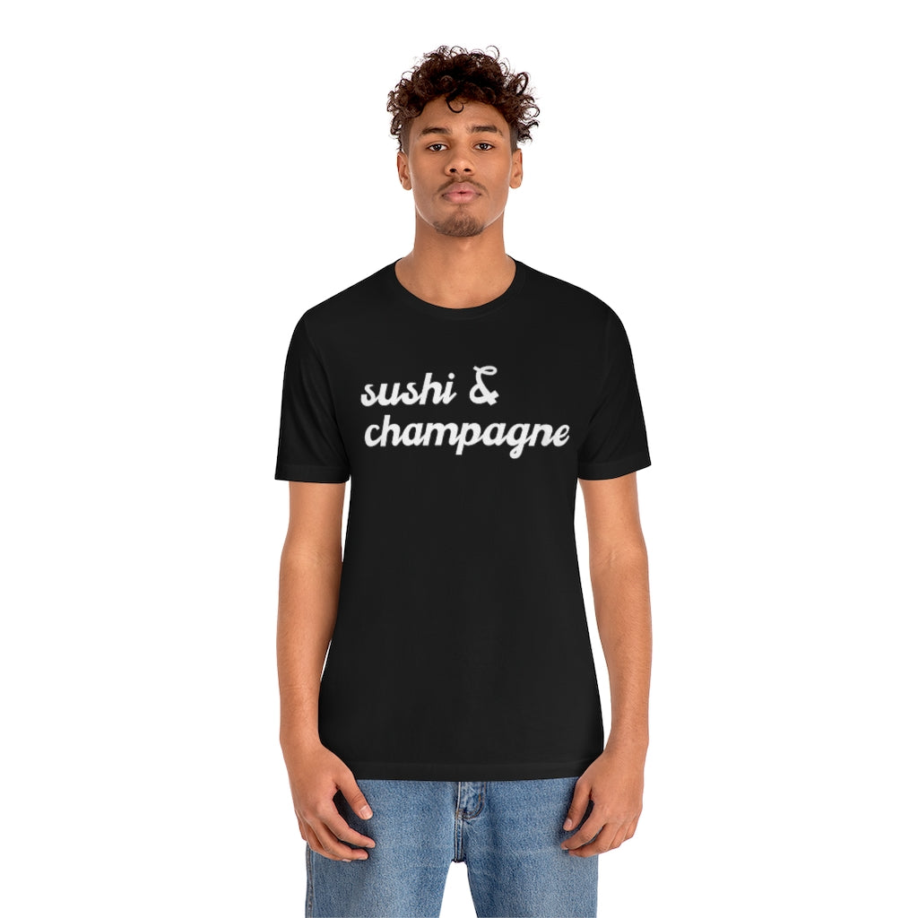 Sushi - Unisex Jersey Short Sleeve Tee - Bubbles Make Me Happy