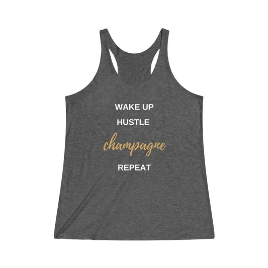 Wake Up. Hustle. Champagne. Repeat. - Women's Tank - Bubbles Make Me Happy