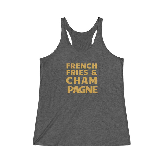 French Fries & Champagne - Women's Tank - Bubbles Make Me Happy