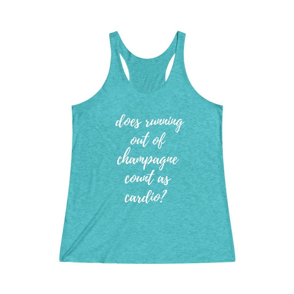 Does Running Out Of Champagne Count As Cardio? - Women's Tank - Bubbles Make Me Happy