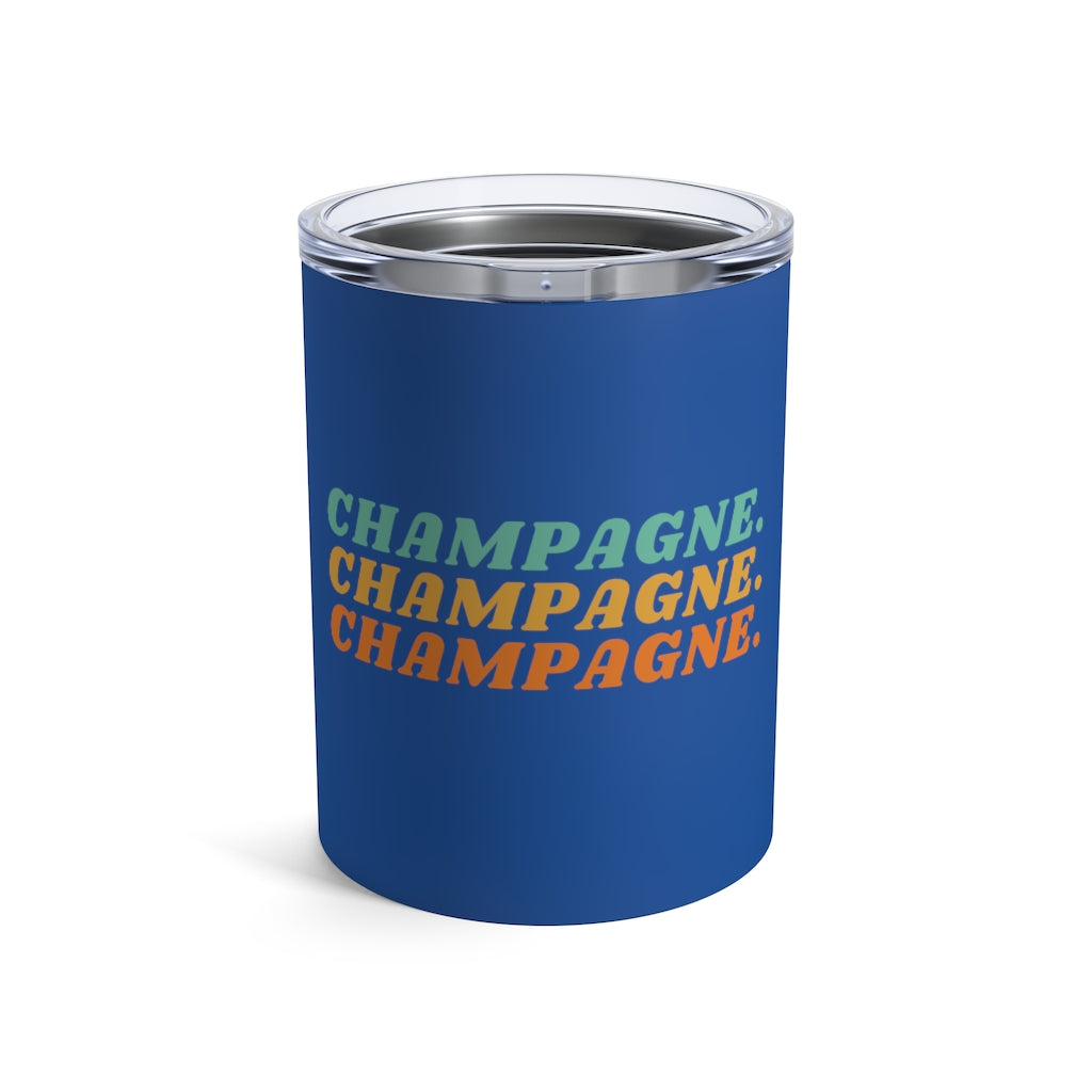 Champagne - Deep Blue Tumbler 10oz - Bubbles Make Me Happy