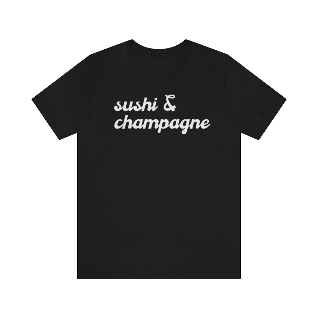 Sushi - Unisex Jersey Short Sleeve Tee - Bubbles Make Me Happy